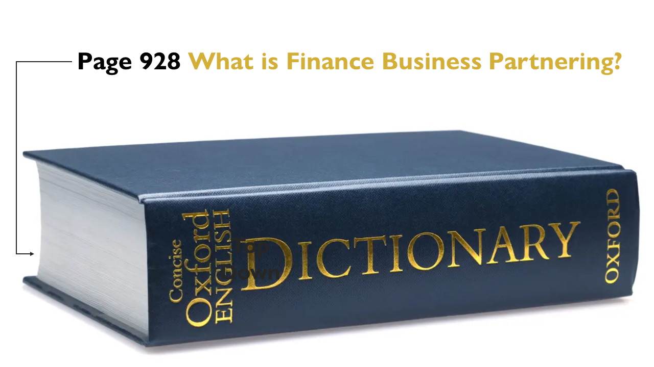 Closed Oxford English Dictionary with text “Page 928 What is finance business partnering?” prompts curiosity.